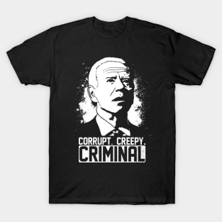 Support impeaching Joe Corrupt Creepy Criminal Biden funny quote T-Shirt